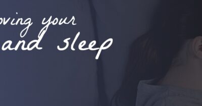 Improving your rest and sleep