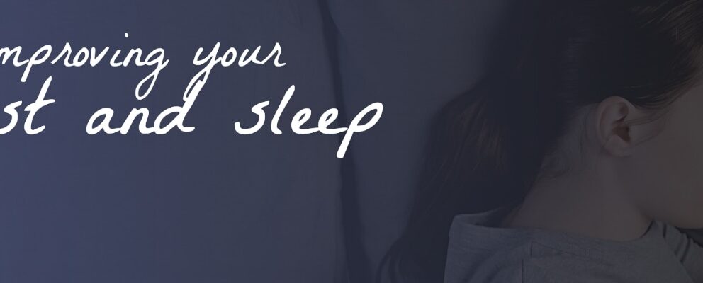 Improving your rest and sleep